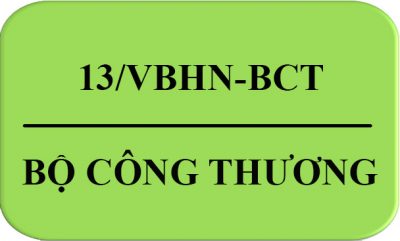 Văn Bản Hợp Nhất Số: 13/VBHN-BCT Quy Định Danh Mục Sản Phẩm, Hàng Hóa Có Khả Năng Gây Mất An Toàn Thuộc Trách Nhiệm Quản Lý Của Bộ Công Thương