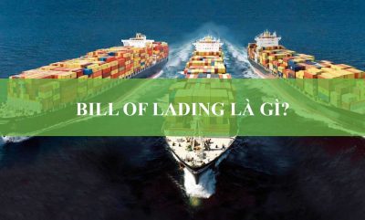 Bill Of Lading Là Gì?