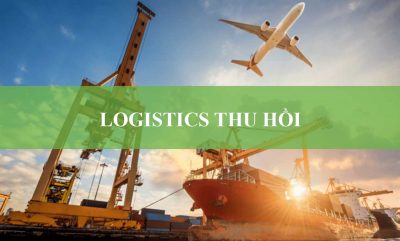 Reverse Logistics (Logistics Ngược, Logistics Thu Hồi) Là Gì?