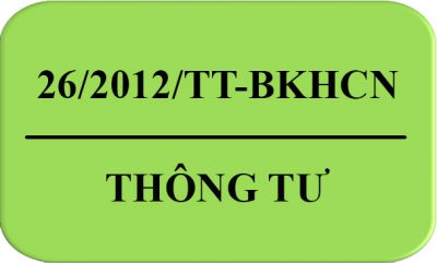 Thông Tư 26/2012/TT-BKHCN Quy Định Việc Kiểm Tra Nhà Nước Về Chất Lượng Hàng Hóa Lưu Thông Trên Thị Trường