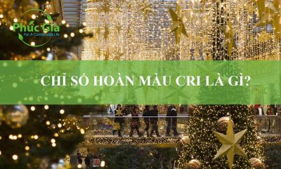 Chỉ Số Hoàn Màu CRI Là Gì?