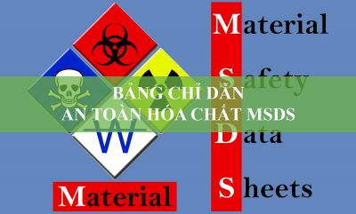 Bảng Chỉ Dẫn An Toàn Hóa Chất MSDS