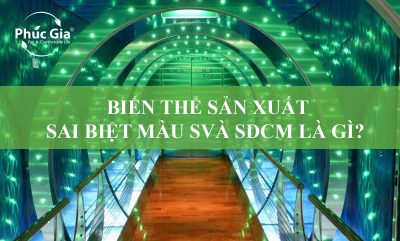 Sai Biệt Màu, Biến Thể Sản Xuất Và SDCM Là Gì?