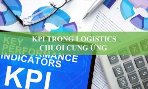 KPI Trong Logistics/Chuỗi Cung Ứng Là Gì?