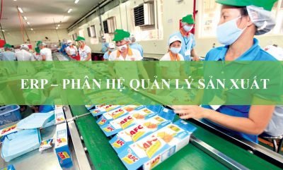 Triển Khai ERP – Phân Hệ Quản Lý Sản Xuất