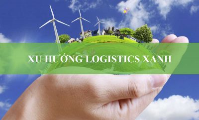 Xu Hướng Logistics Xanh