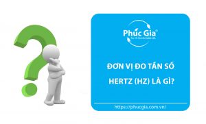 Đơn Vị Đo Tần Số Hertz (Hz)