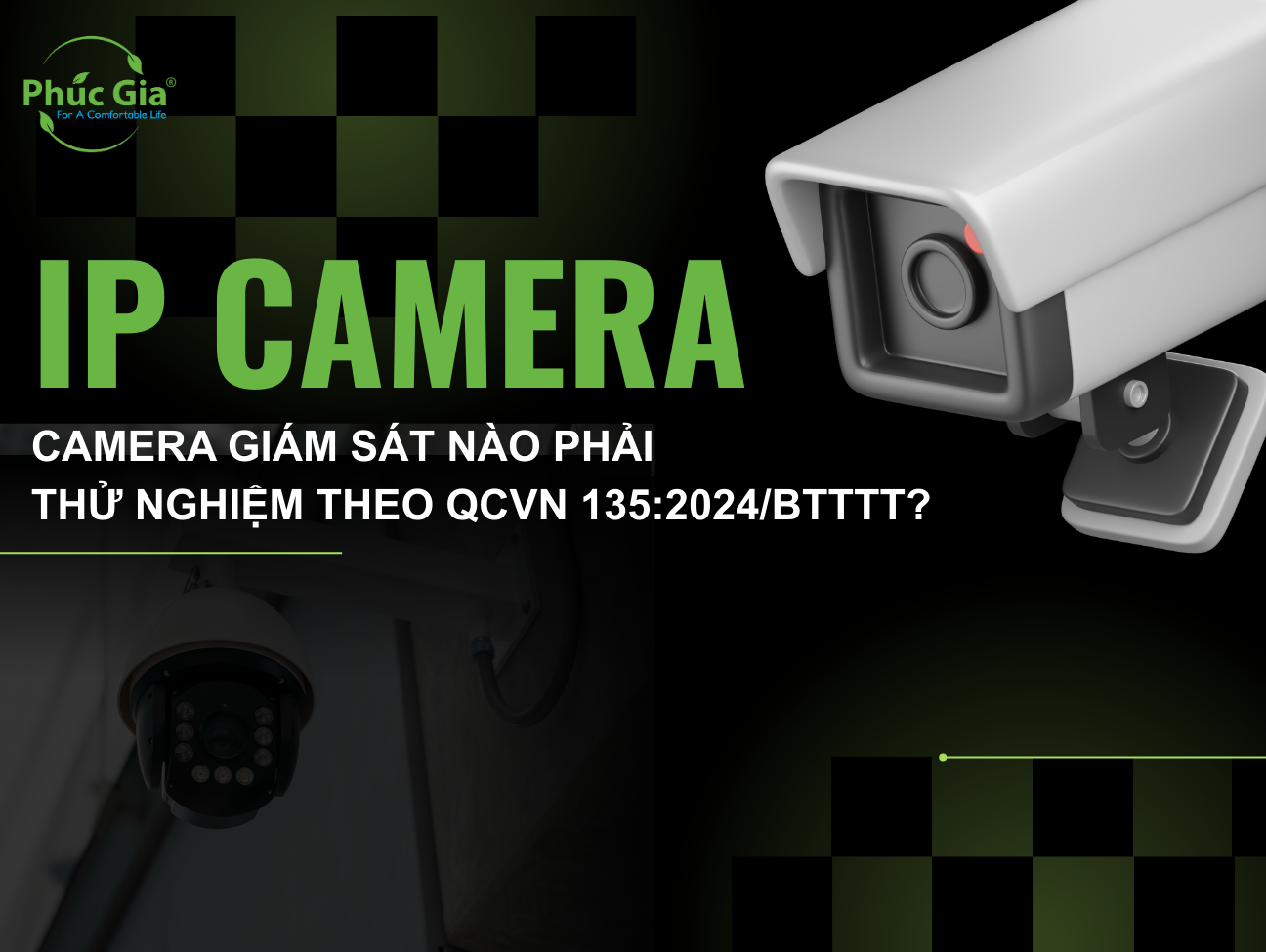 Camera Giám Sát Nào Phải Thử Nghiệm Theo QCVN 135:2024/BTTTT?