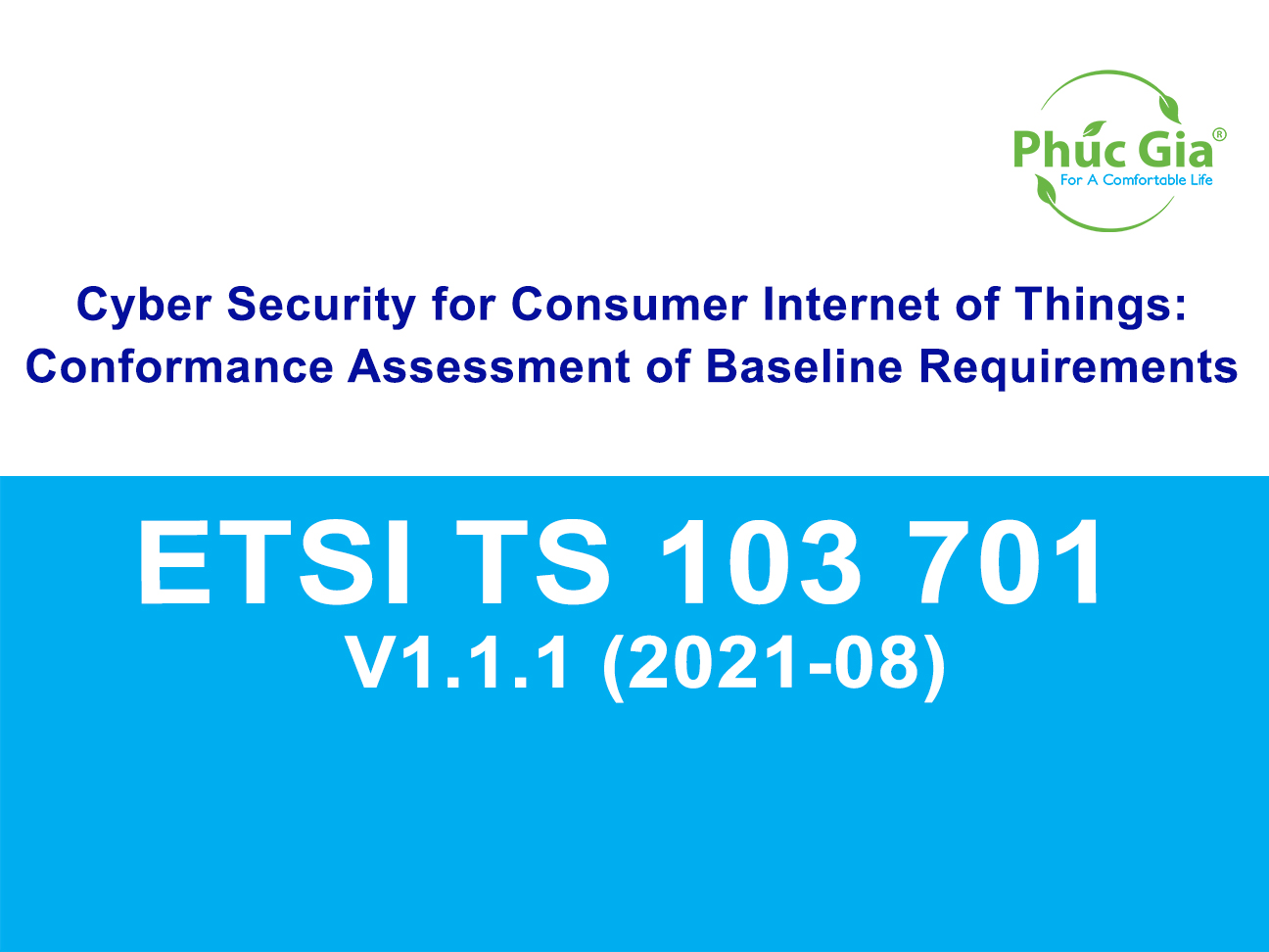 ETSI TS 103 701 V1.1.1 (2021-08) – An Ninh Mạng Cho Thiết Bị IoT Tiêu Dùng: Đánh Giá Sự Phù Hợp Đối Với Các Yêu Cầu Cơ Bản