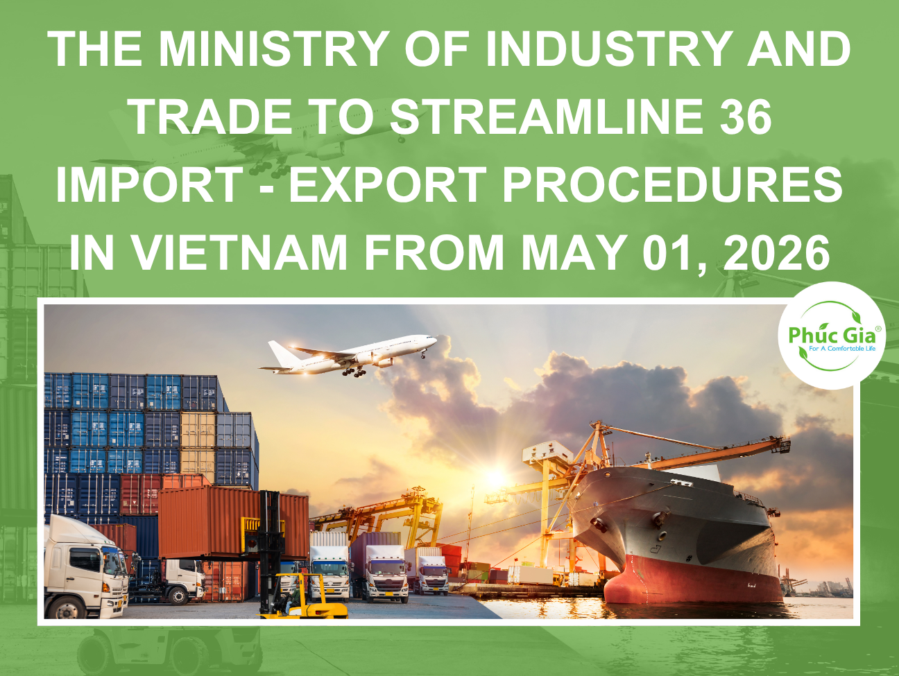 The Ministry of Industry and Trade (MOIT) to Streamline 36 Import – Export Procedures in Vietnam from May 01, 2026