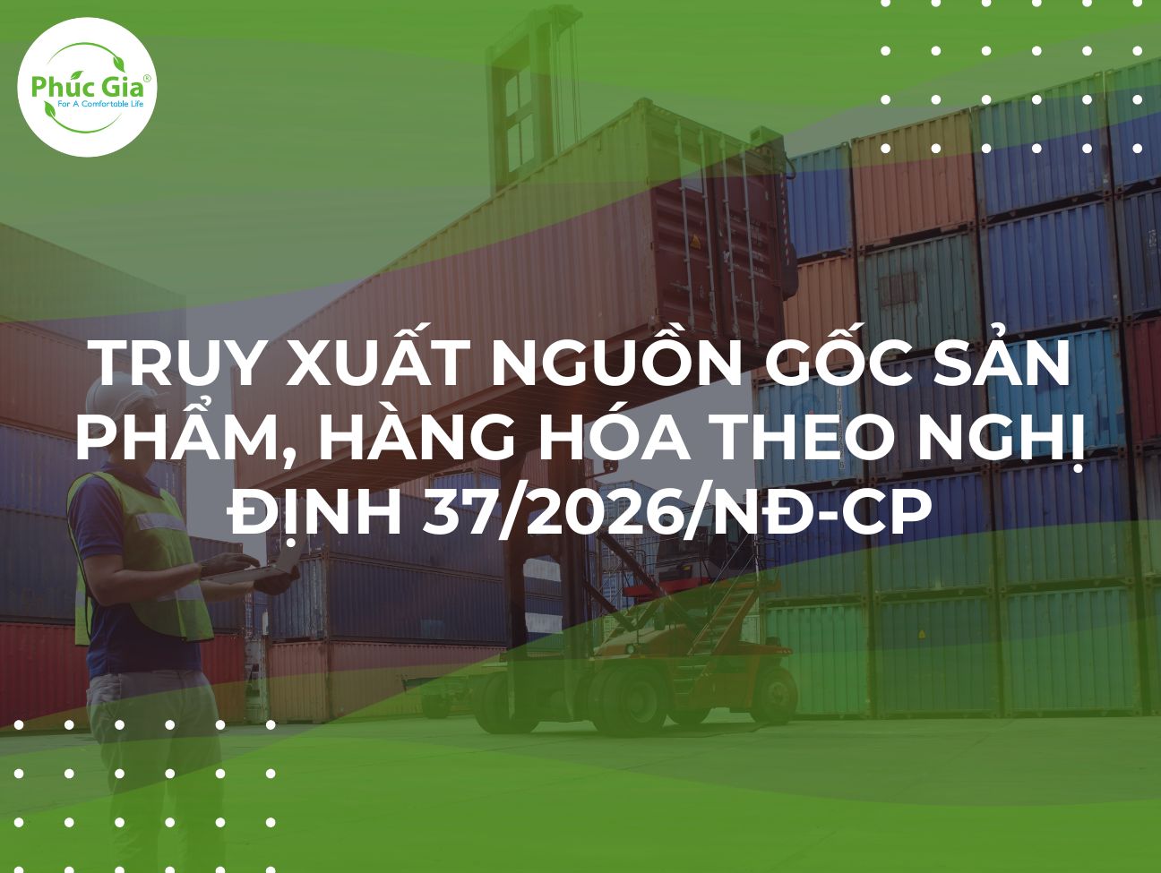 Truy Xuất Nguồn Gốc Sản Phẩm, Hàng Hóa Theo Nghị Định 37/2026/NĐ-CP